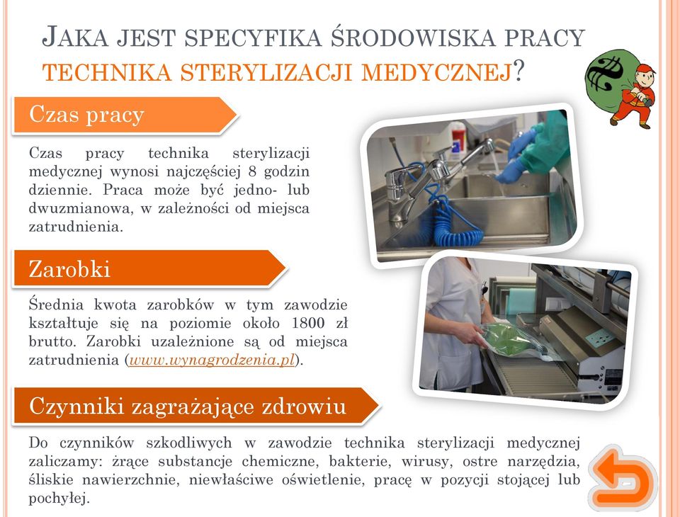 Zarobki Średnia kwota zarobków w tym zawodzie kształtuje się na poziomie około 1800 zł brutto. Zarobki uzależnione są od miejsca zatrudnienia (www.wynagrodzenia.pl).