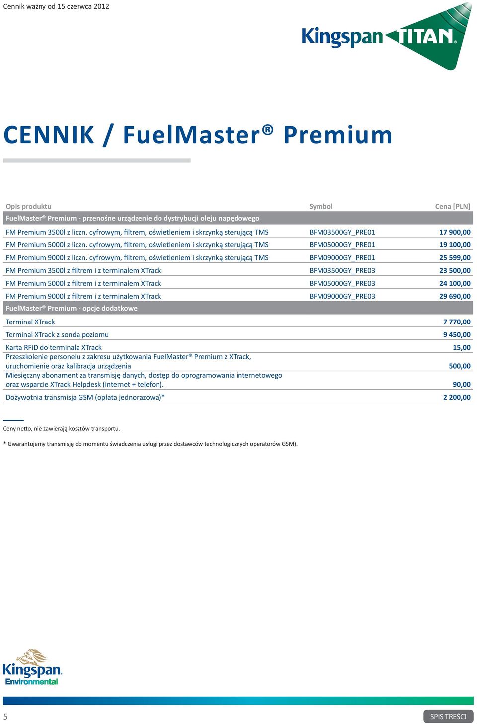 cyfrowym, filtrem, oświetleniem i skrzynką sterującą TMS BFM05000GY_PRE01 19 100,00 FM Premium 9000l z liczn.