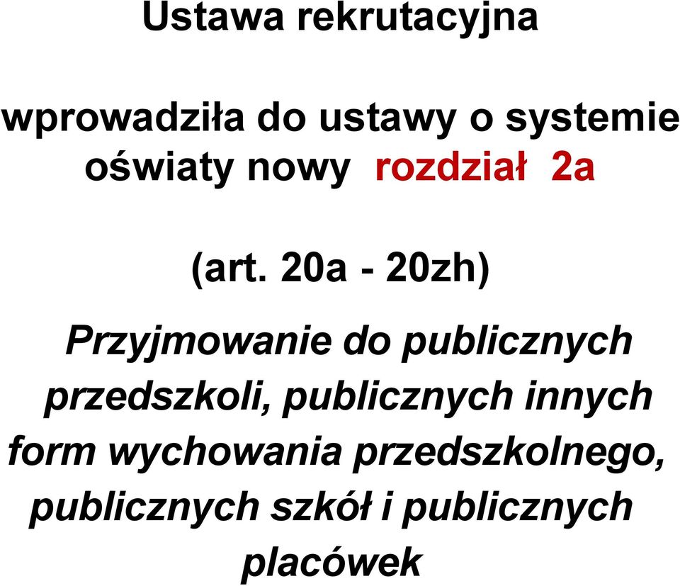 20a - 20zh) Przyjmowanie do publicznych przedszkoli,