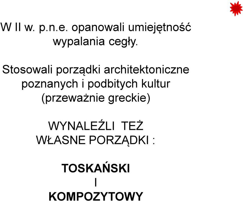 Stosowali porządki architektoniczne poznanych i