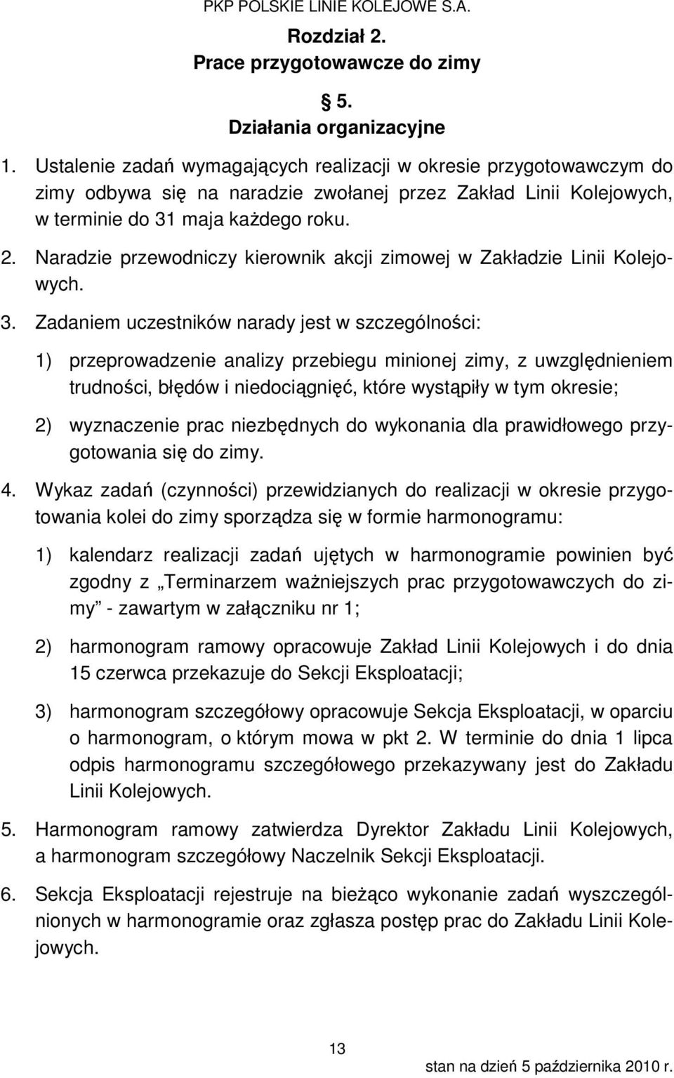 Naradzie przewodniczy kierownik akcji zimowej w Zakładzie Linii Kolejowych.