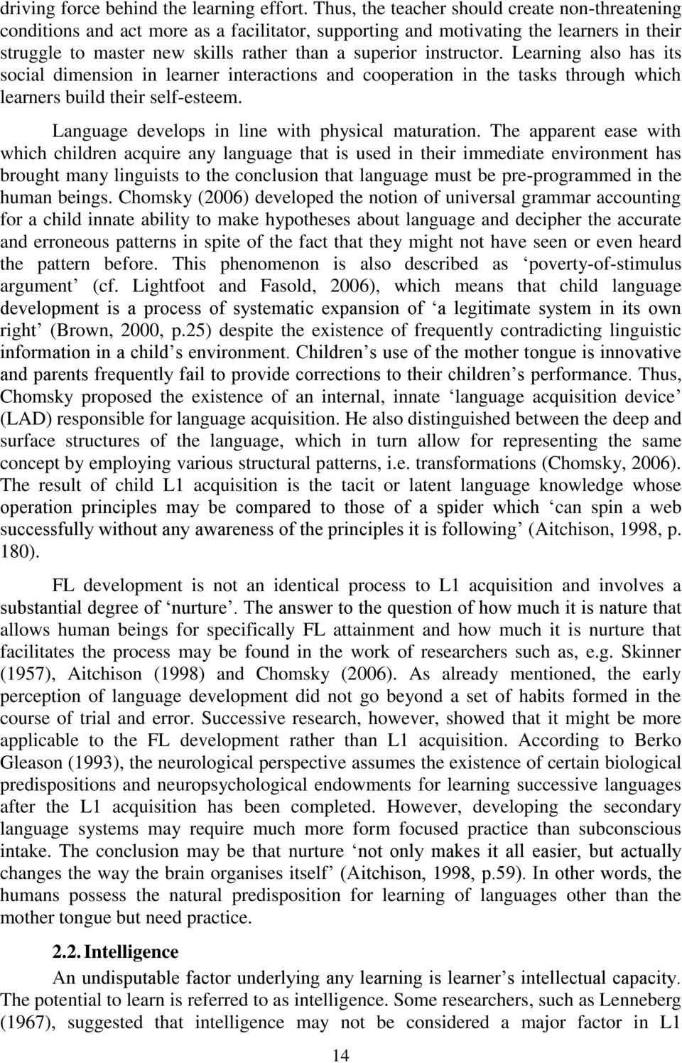 instructor. Learning also has its social dimension in learner interactions and cooperation in the tasks through which learners build their self-esteem.