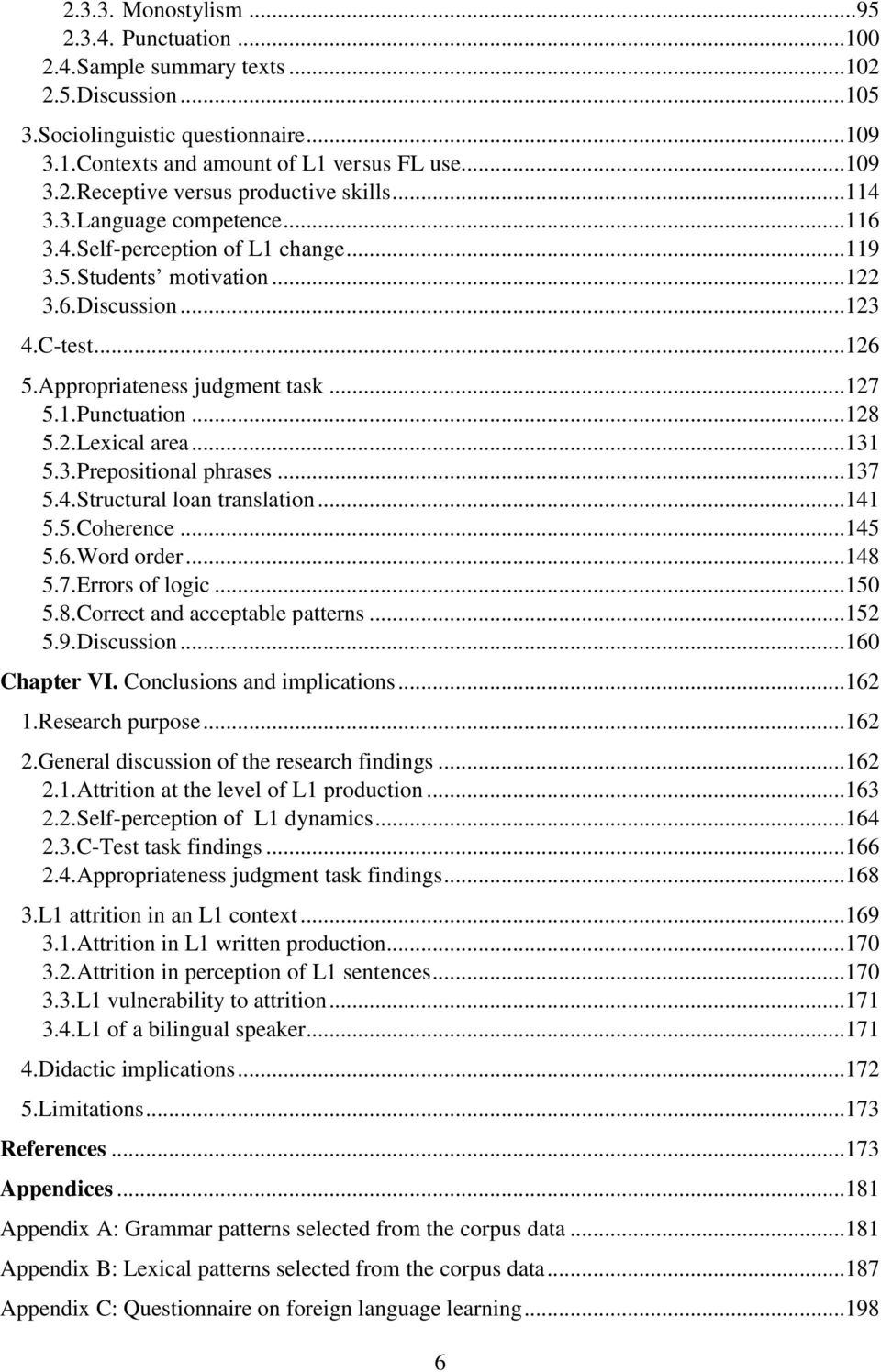 .. 128 5.2.Lexical area... 131 5.3.Prepositional phrases... 137 5.4.Structural loan translation... 141 5.5.Coherence... 145 5.6.Word order... 148 5.7.Errors of logic... 150 5.8.Correct and acceptable patterns.