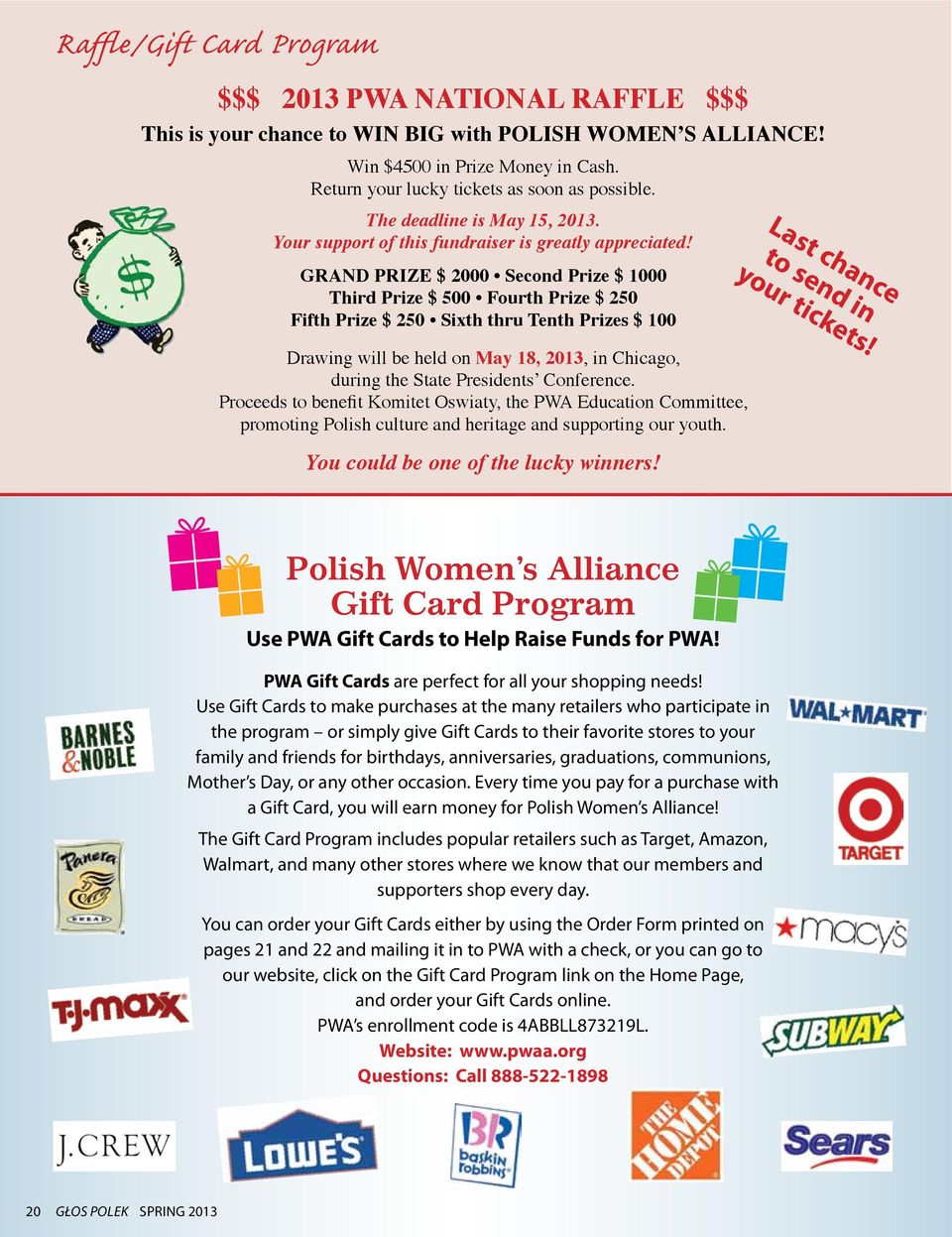 GRAND PRIZE $ 2000 Second Prize $ 000 Third Prize $ 500 Fourth Prize $ 250 Fifth Prize $ 250 Sixth thru Tenth Prizes $ 00 Last chance to send in your tickets!