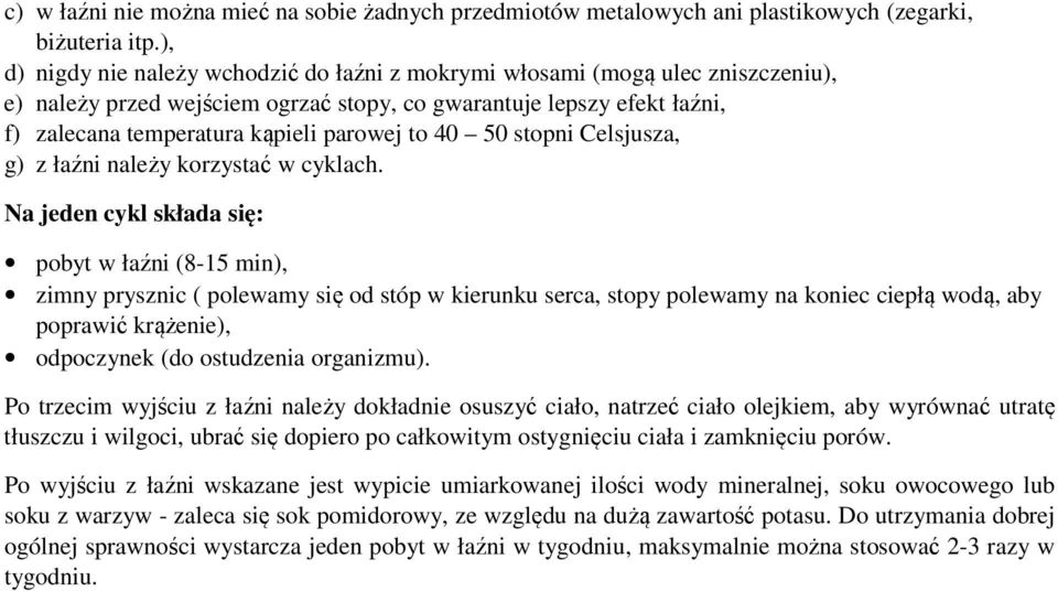 40 50 stopni Celsjusza, g) z łaźni należy korzystać w cyklach.