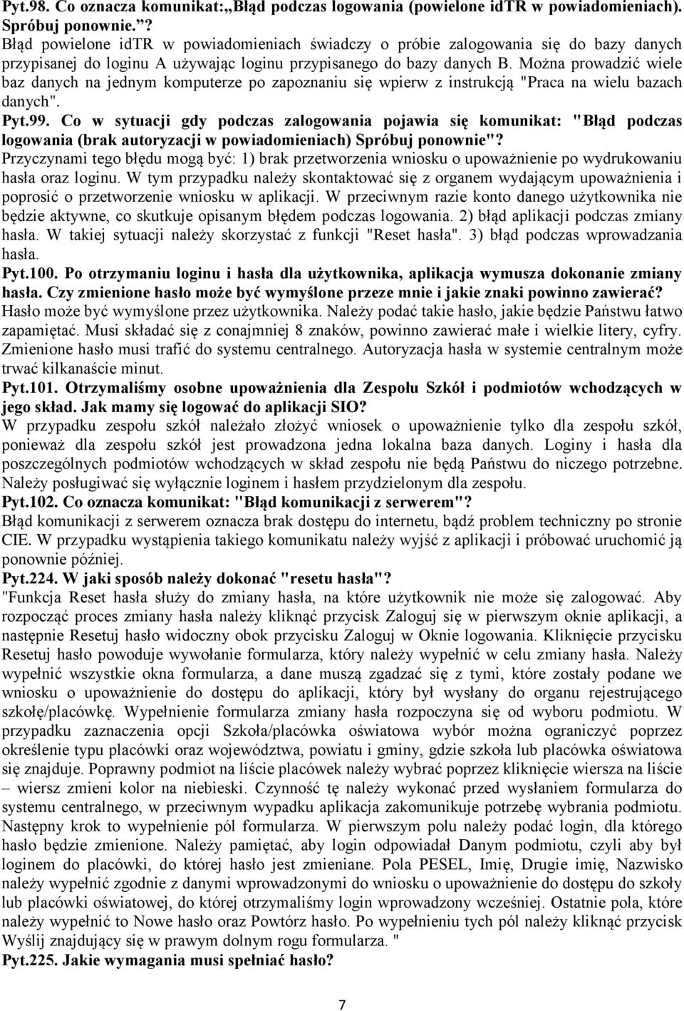 Można prowadzić wiele baz danych na jednym komputerze po zapoznaniu się wpierw z instrukcją "Praca na wielu bazach danych". Pyt.99.