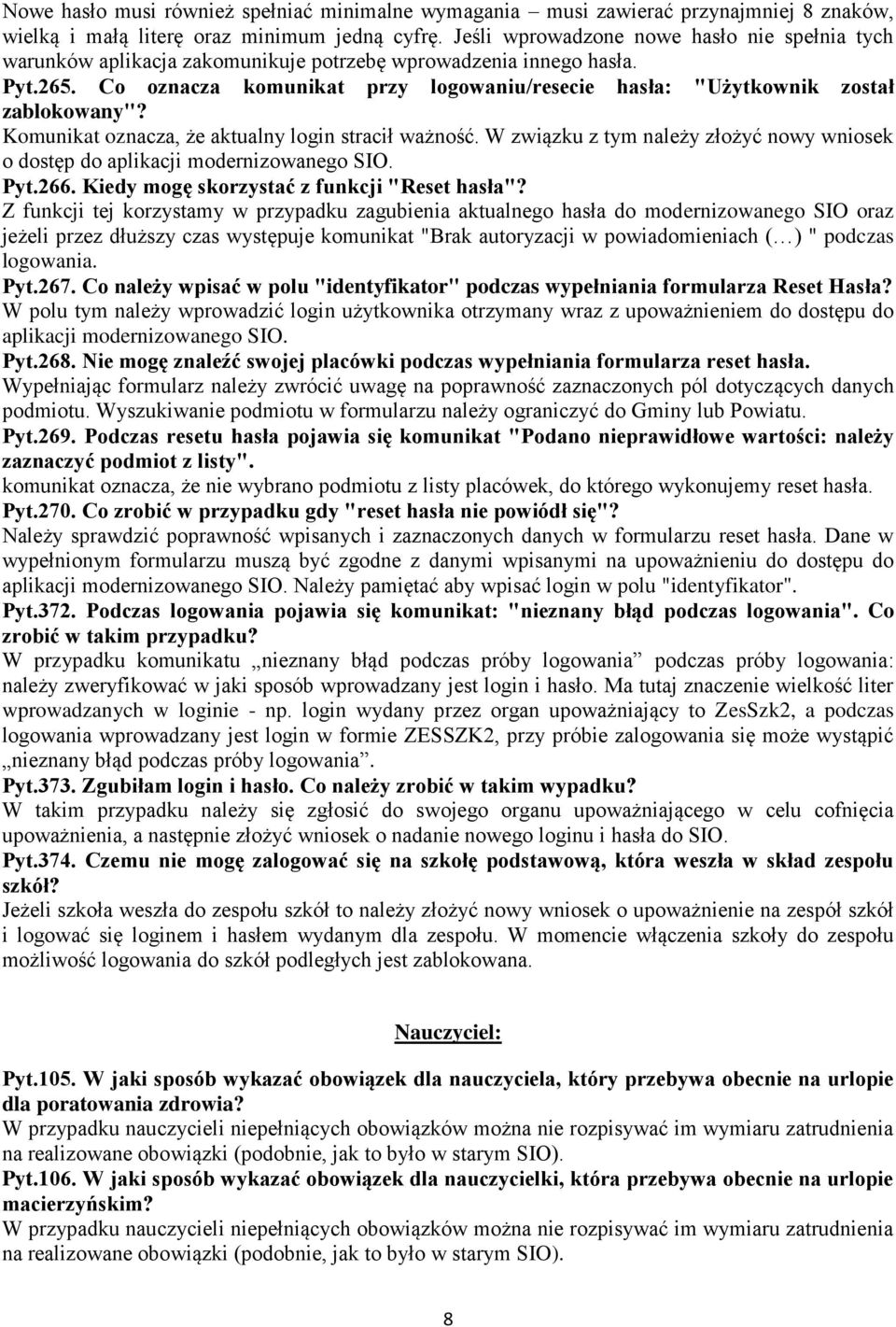 Co oznacza komunikat przy logowaniu/resecie hasła: "Użytkownik został zablokowany"? Komunikat oznacza, że aktualny login stracił ważność.