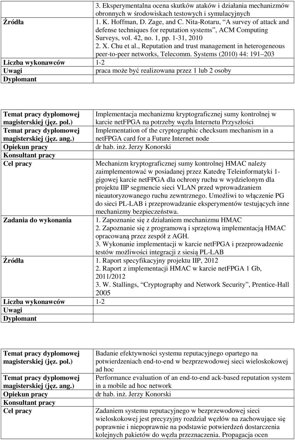 , Reputation and trust management in heterogeneous peer-to-peer networks, Telecomm.