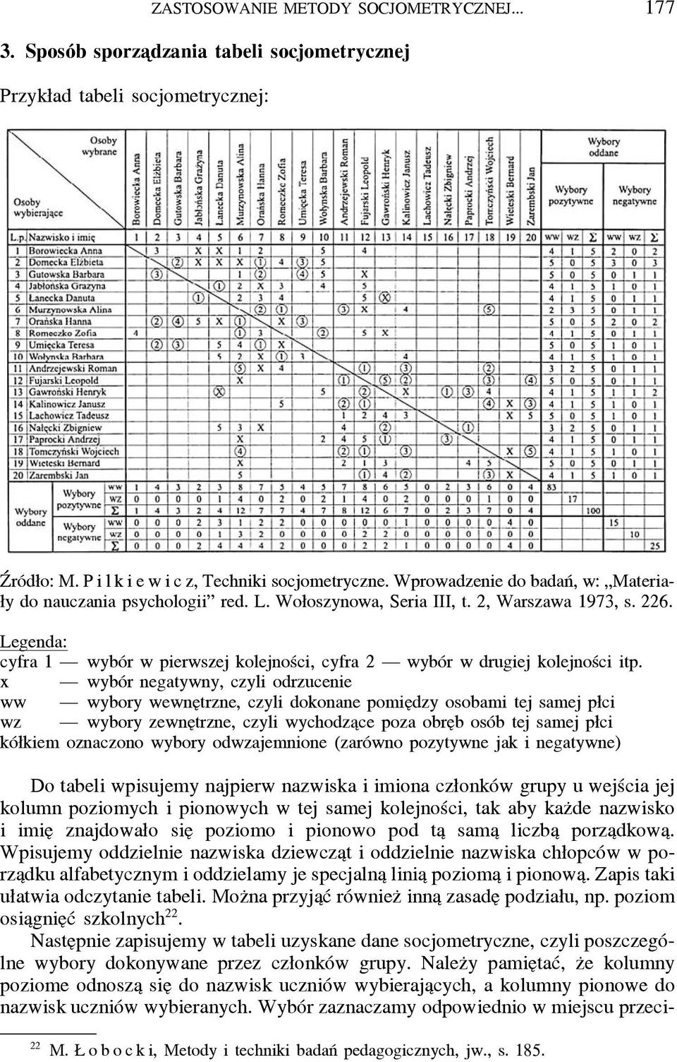 Legenda: cyfra 1 wybór w pierwszej kolejności, cyfra 2 wybór w drugiej kolejności itp.