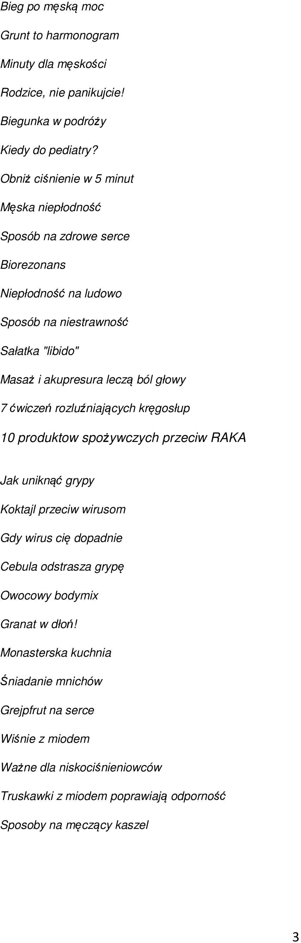 leczą ból głowy 7 ćwiczeń rozluźniających kręgosłup 10 produktow spożywczych przeciw RAKA Jak uniknąć grypy Koktajl przeciw wirusom Gdy wirus cię dopadnie Cebula