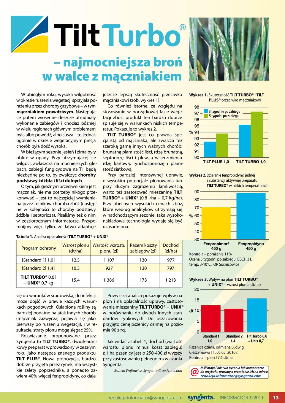 chorób była dość wysoka. W bieżącym sezonie jesień i zima były obfite w opady.