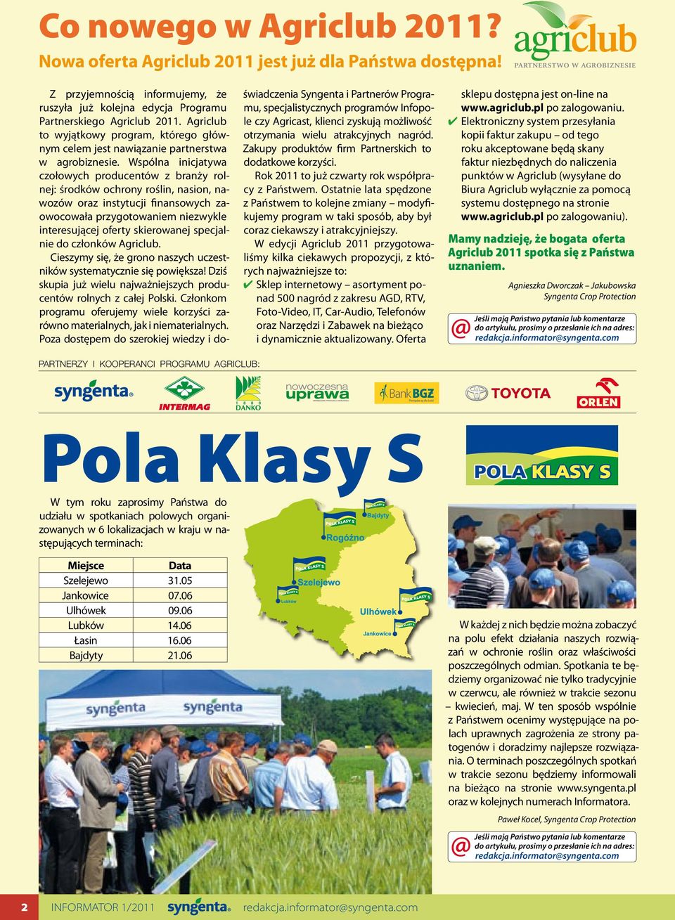 Wspólna inicjatywa czołowych producentów z branży rolnej: środków ochrony roślin, nasion, nawozów oraz instytucji finansowych zaowocowała przygotowaniem niezwykle interesującej oferty skierowanej