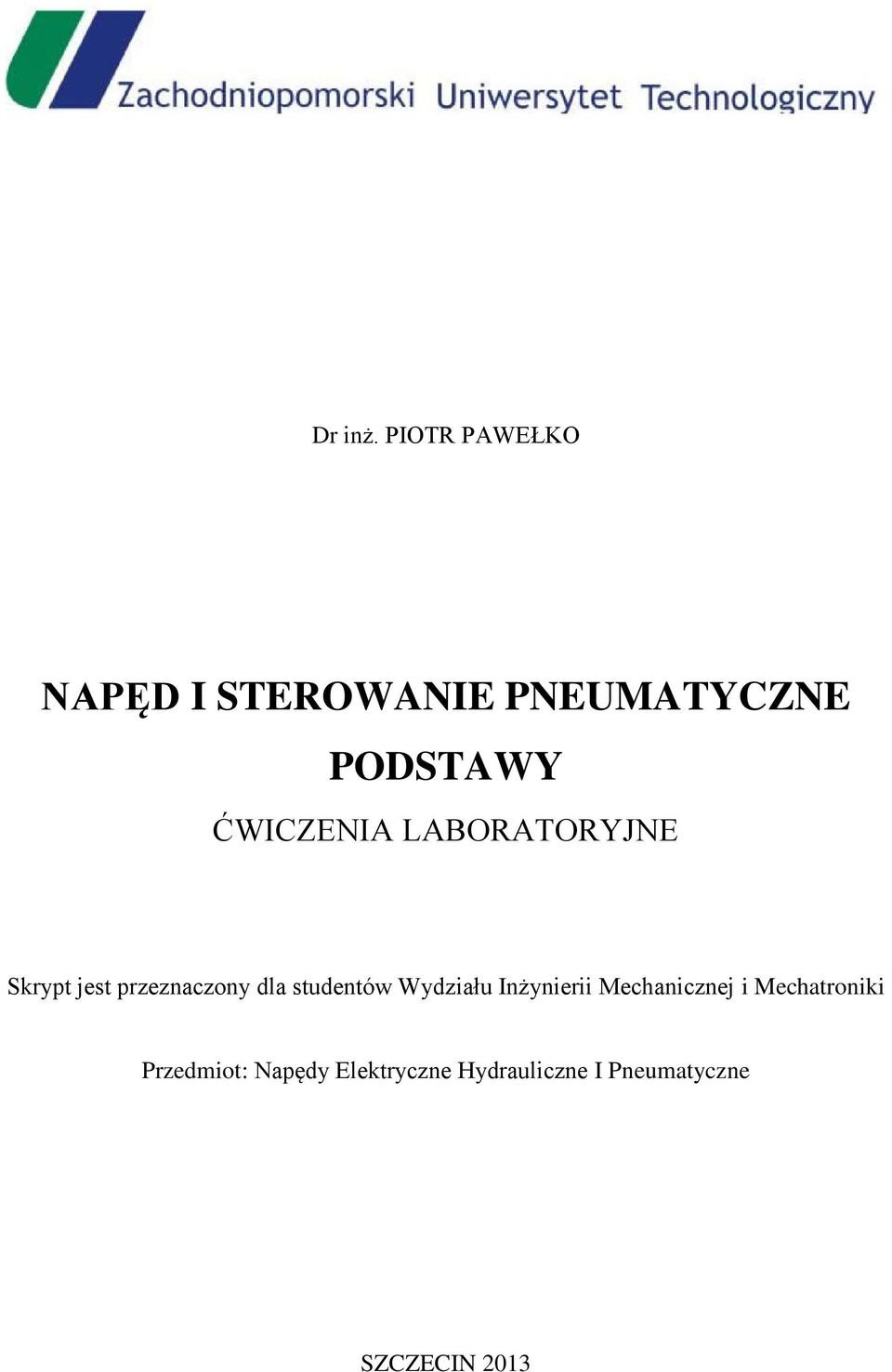 ĆWICZENIA LABORATORYJNE Skrypt jest przeznaczony dla