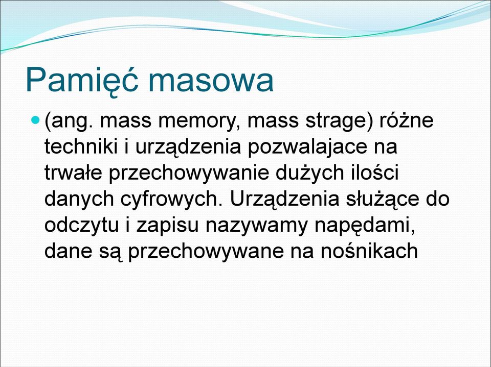 pozwalajace na trwałe przechowywanie dużych ilości danych