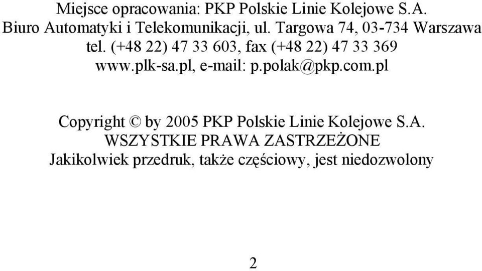 (+48 22) 47 33 603, fax (+48 22) 47 33 369 www.plk-sa.pl, e-mail: p.polak@pkp.com.
