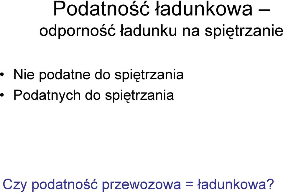 do spiętrzania Podatnych do