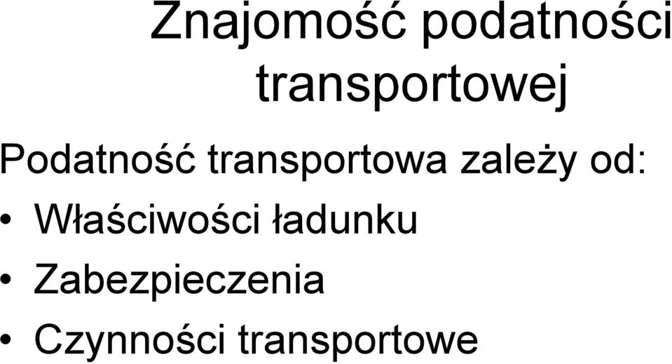 transportowa zależy od: