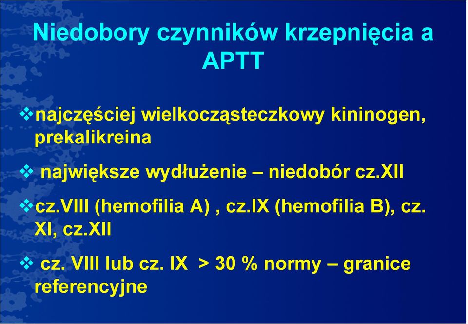 wydłużenie niedobór cz.xii cz.viii (hemofilia A), cz.