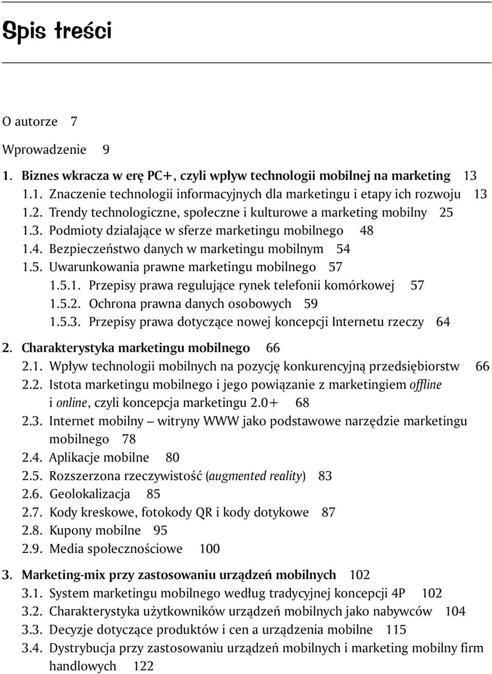 5.1. Przepisy prawa regulujące rynek telefonii komórkowej 57 1.5.2. Ochrona prawna danych osobowych 59 1.5.3. Przepisy prawa dotyczące nowej koncepcji Internetu rzeczy 64 2.