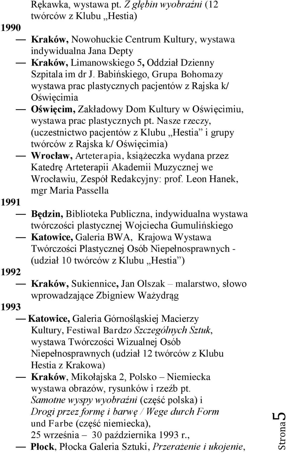 Babińskiego, Grupa Bohomazy wystawa prac plastycznych pacjentów z Rajska k/ Oświęcimia Oświęcim, Zakładowy Dom Kultury w Oświęcimiu, wystawa prac plastycznych pt.