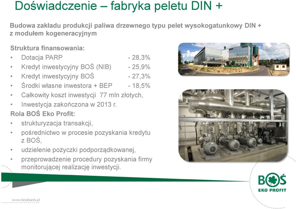 Całkowity koszt inwestycji 77 mln złotych, Inwestycja zakończona w 2013 r.