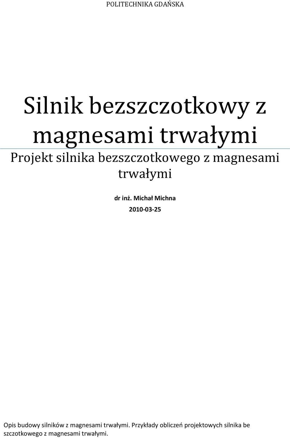 Michał Michna 2010-03-25 Opis budowy silników z magnesami trwałymi.