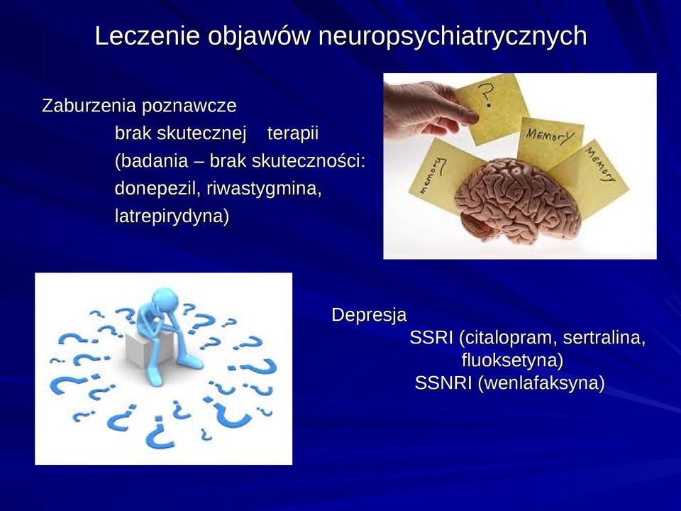 skuteczności: donepezil, riwastygmina, latrepirydyna)