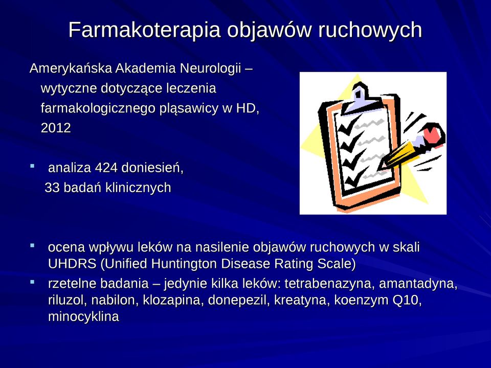 nasilenie objawów ruchowych w skali UHDRS (Unified Huntington Disease Rating Scale) rzetelne badania