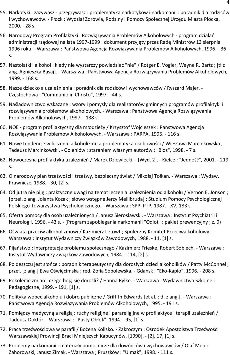 Narodowy Program Profilaktyki i Rozwiązywania Problemów Alkoholowych - program działań administracji rządowej na lata 1997-1999 : dokument przyjęty przez Radę Ministrów 13 sierpnia 1996 roku.