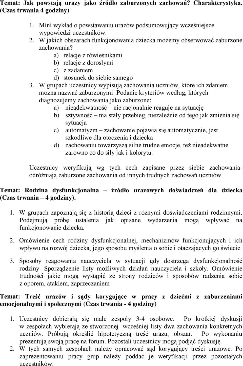 W grupach uczestnicy wypisują zachowania uczniów, które ich zdaniem można nazwać zaburzonymi.