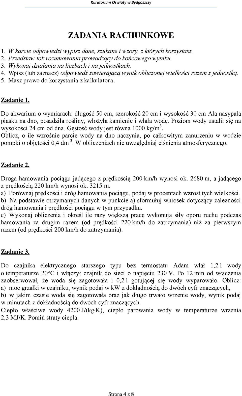 Do akwarium o wymiarach: długość 50 cm, szerokość 20 cm i wysokość 30 cm Ala nasypała piasku na dno, posadziła rośliny, włożyła kamienie i wlała wodę.