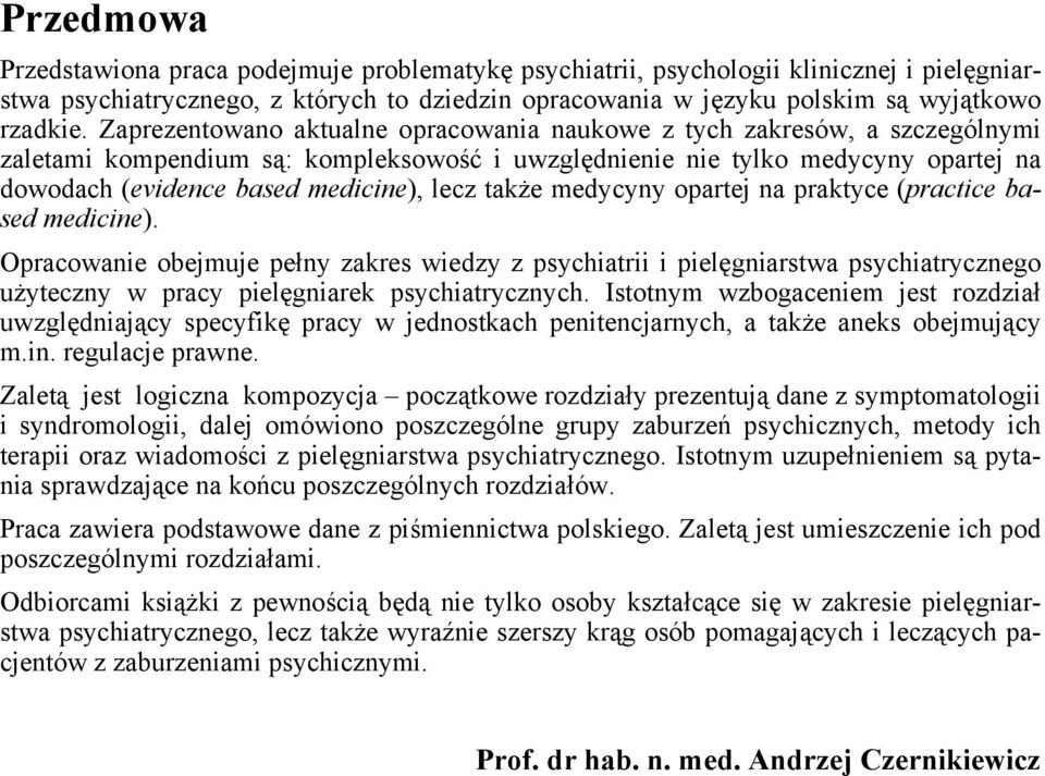 lecz także medycyny opartej na praktyce (practice based medicine).