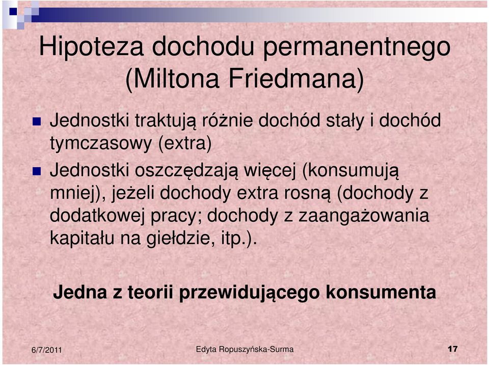 jeżeli dochody extra rosną (dochody z dodatkowej pracy; dochody z zaangażowania