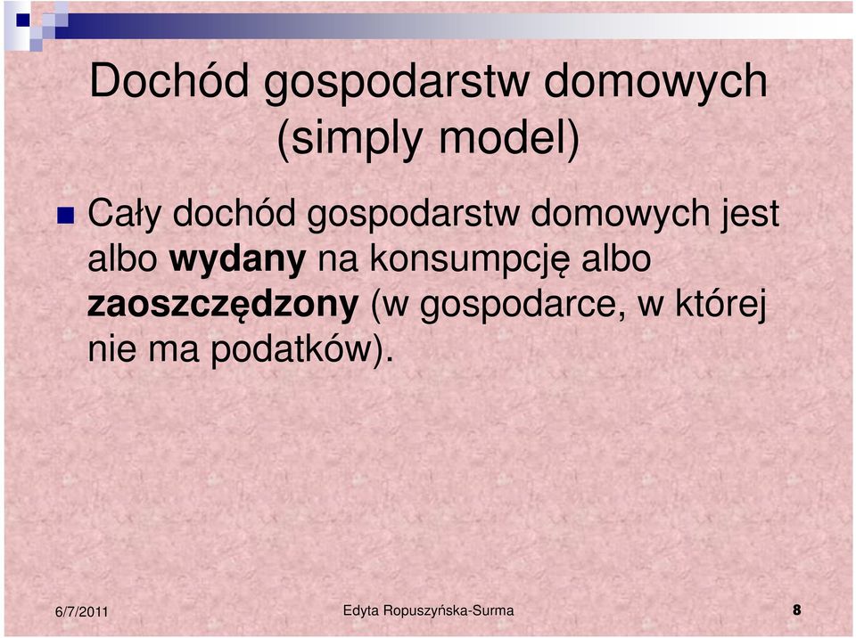 konsumpcję albo zaoszczędzony (w gospodarce, w