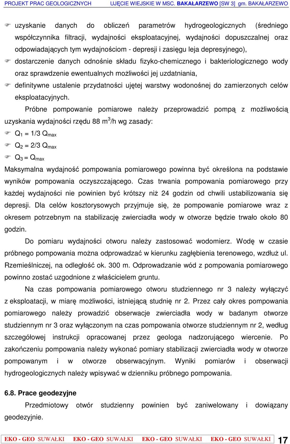 przydatności ujętej warstwy wodonośnej do zamierzonych celów eksploatacyjnych.