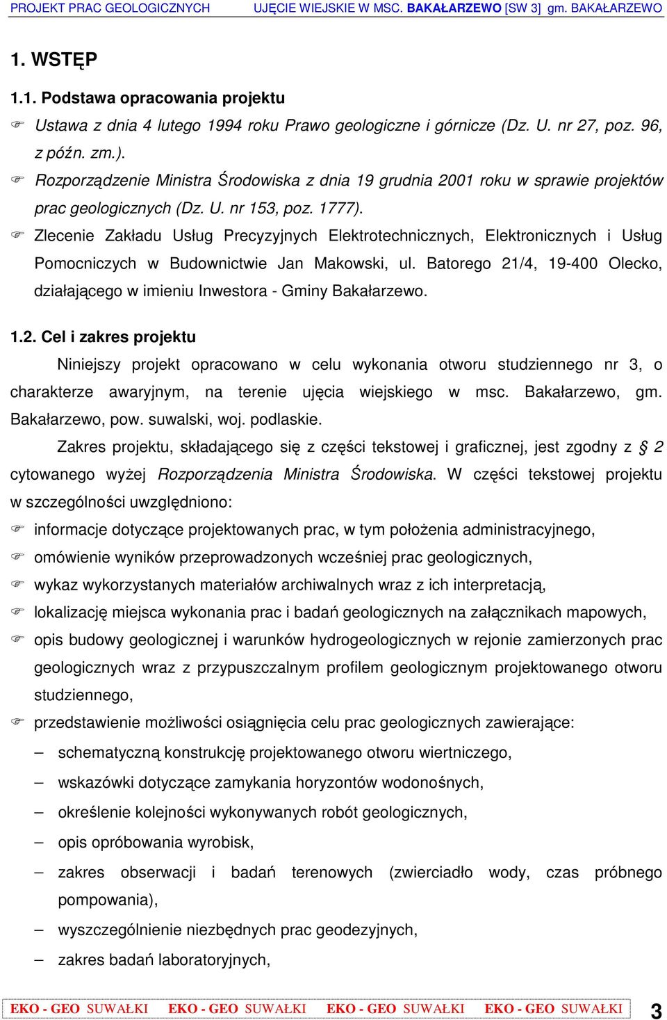 Zlecenie Zakładu Usług Precyzyjnych Elektrotechnicznych, Elektronicznych i Usług Pomocniczych w Budownictwie Jan Makowski, ul.