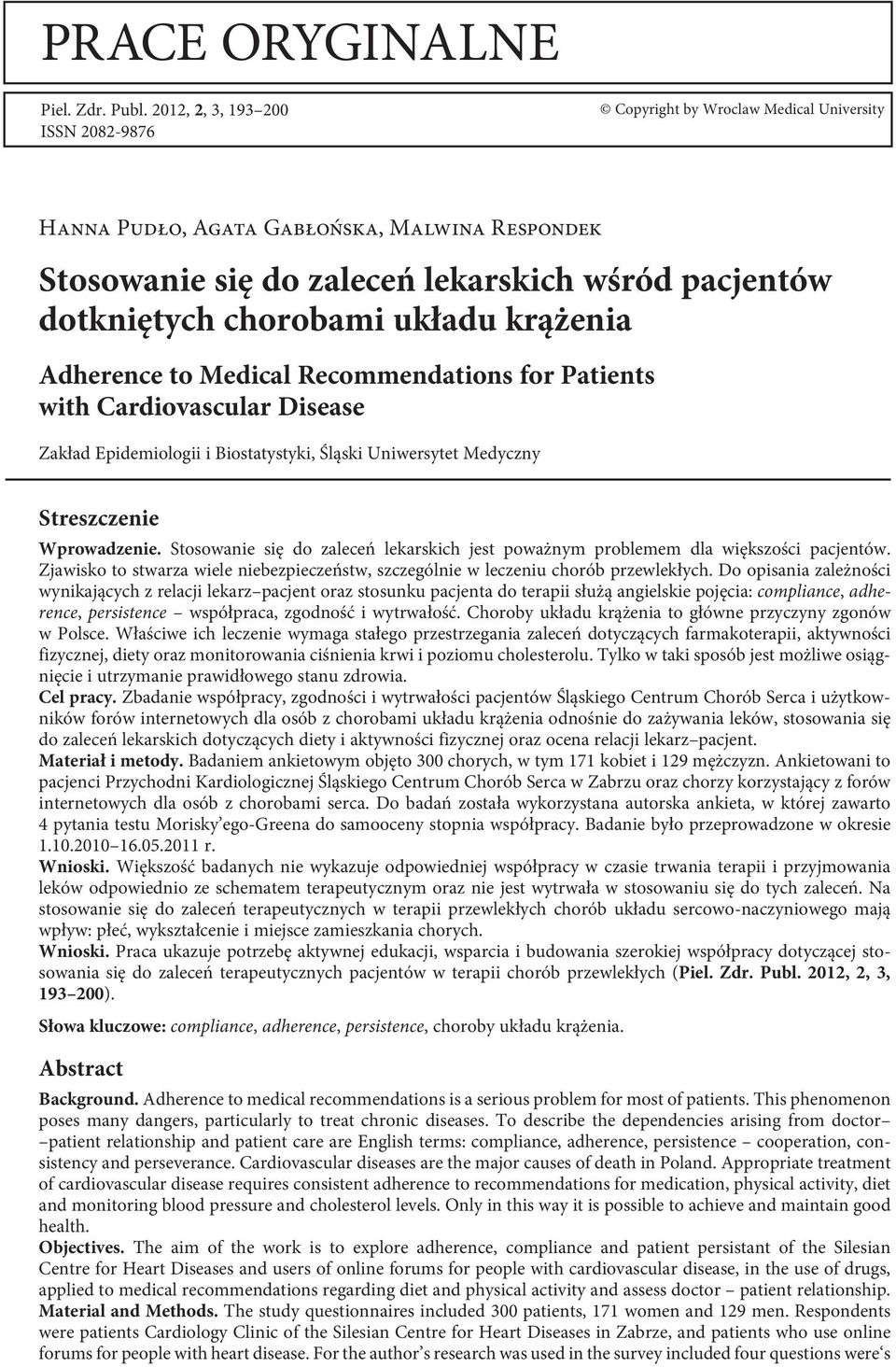 układu krążenia Adherence to Medical Recommendations for Patients with Cardiovascular Disease Zakład Epidemiologii i Biostatystyki, Śląski Uniwersytet Medyczny Streszczenie Wprowadzenie.