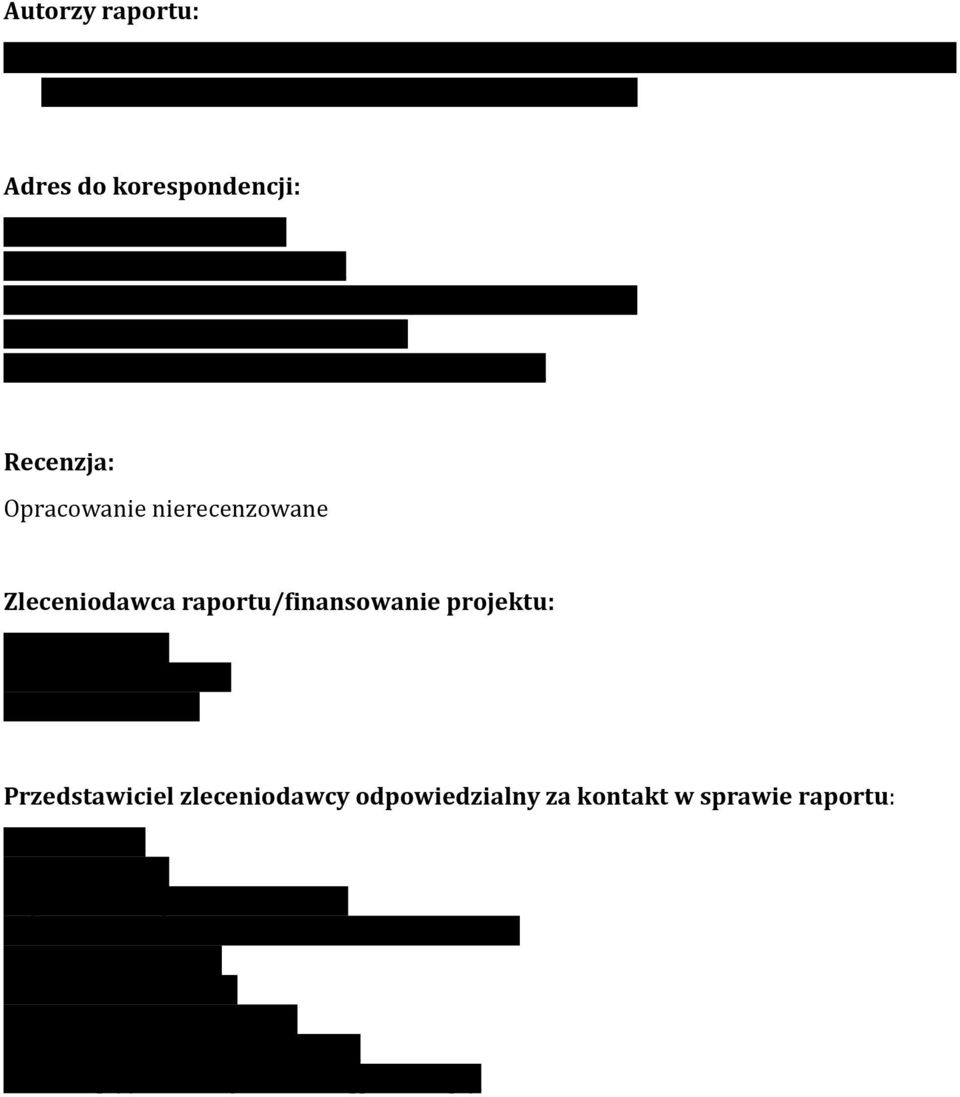 pl Recenzja: Opracowanie nierecenzowane Zleceniodawca raportu/finansowanie projektu: Bayer Sp. z o. o. Al.