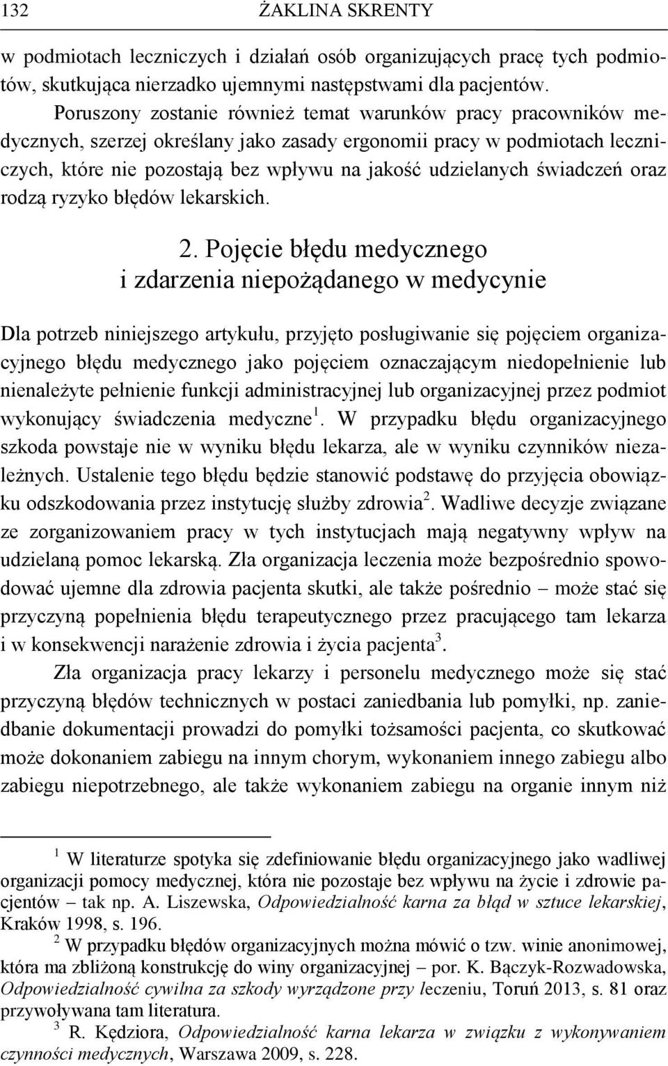 świadczeń oraz rodzą ryzyko błędów lekarskich. 2.