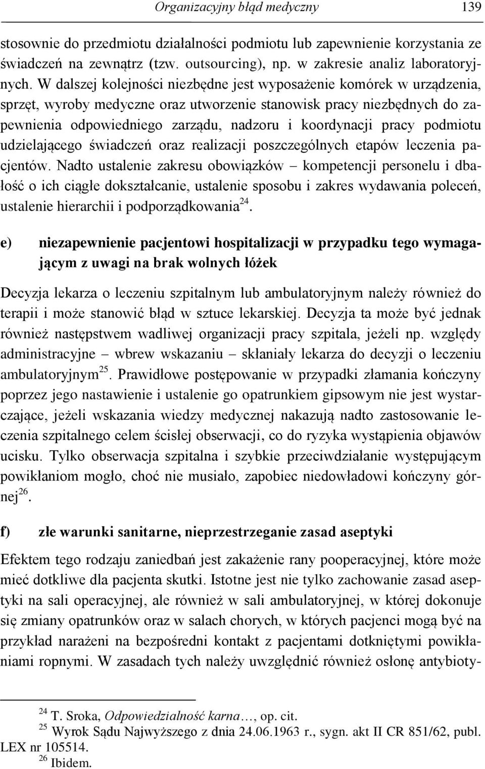 pracy podmiotu udzielającego świadczeń oraz realizacji poszczególnych etapów leczenia pacjentów.