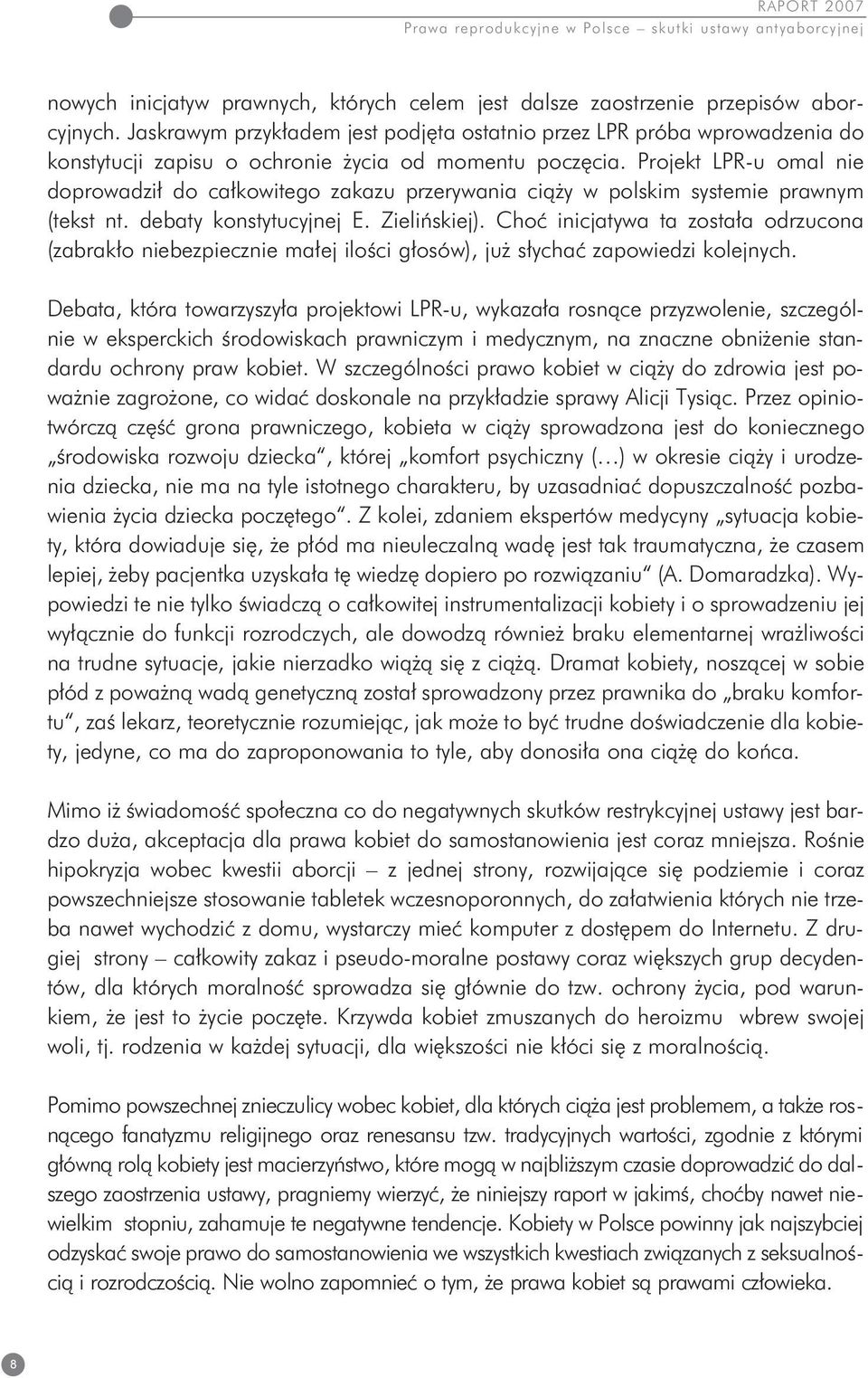 Projekt LPR-u omal nie doprowadził do całkowitego zakazu przerywania ciąży w polskim systemie prawnym (tekst nt. debaty konstytucyjnej E. Zielińskiej).