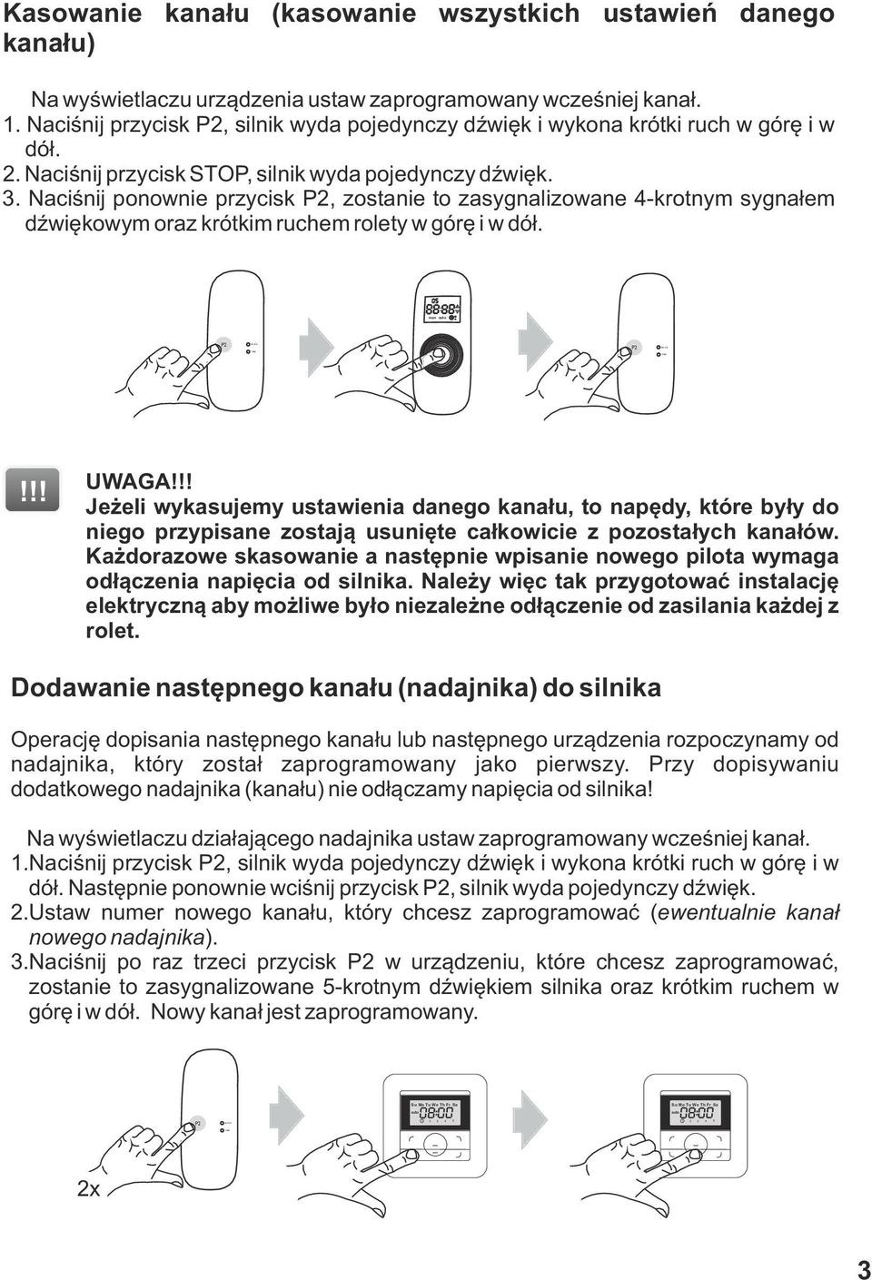 !! Jeżeli wykasujemy ustawienia danego kanału, to napędy, które były do niego przypisane zostają usunięte całkowicie z pozostałych kanałów.