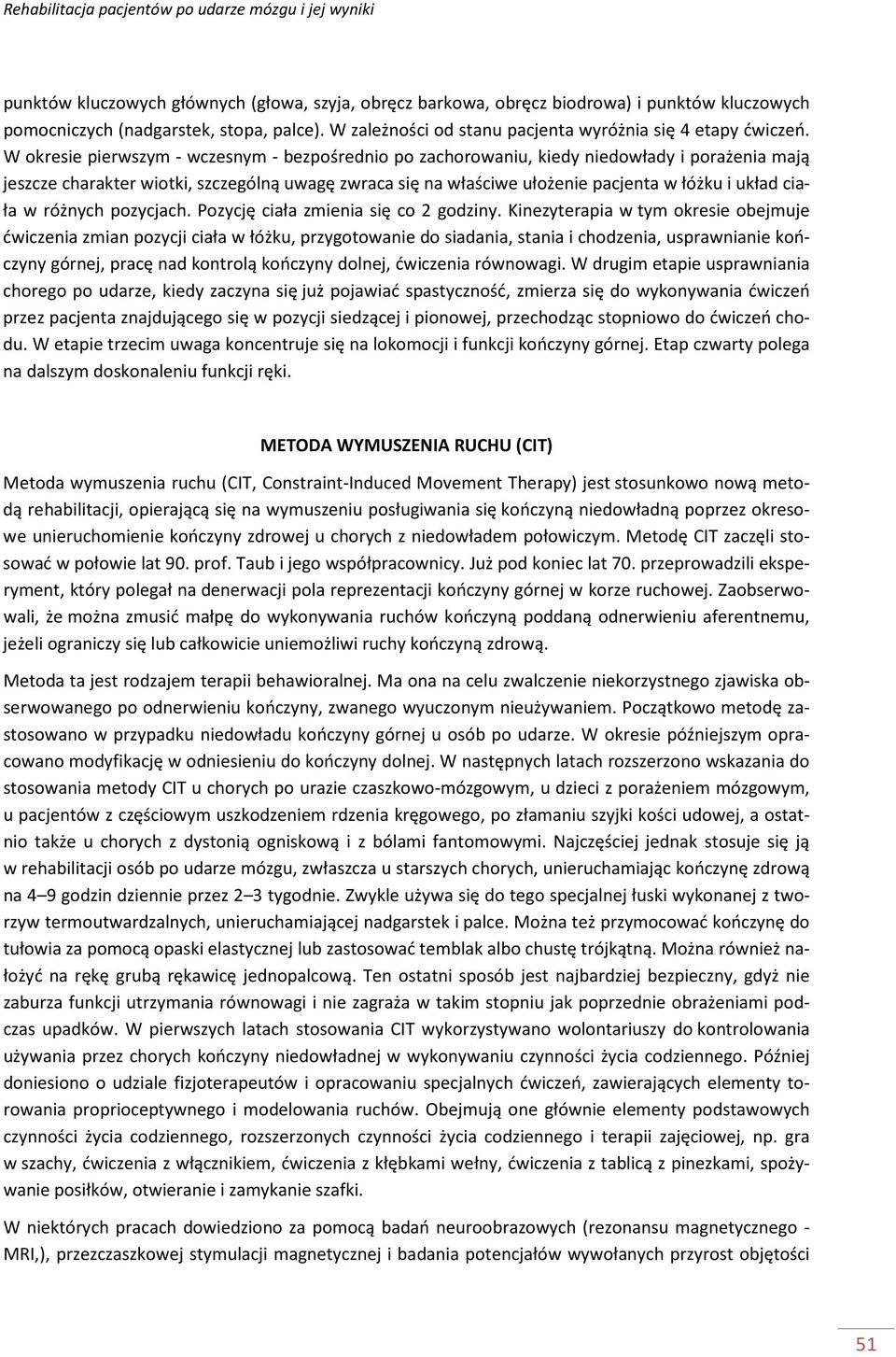 ciała w różnych pozycjach. Pozycję ciała zmienia się co 2 godziny.