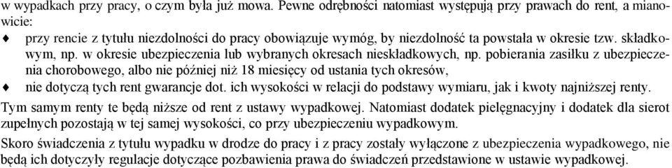 w okresie ubezpieczenia lub wybranych okresach nieskładkowych, np.