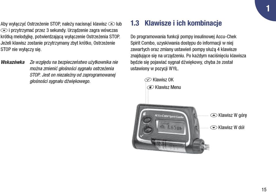 Jest on niezależny od zaprogramowanej głośności sygnału dźwiękowego. 1.