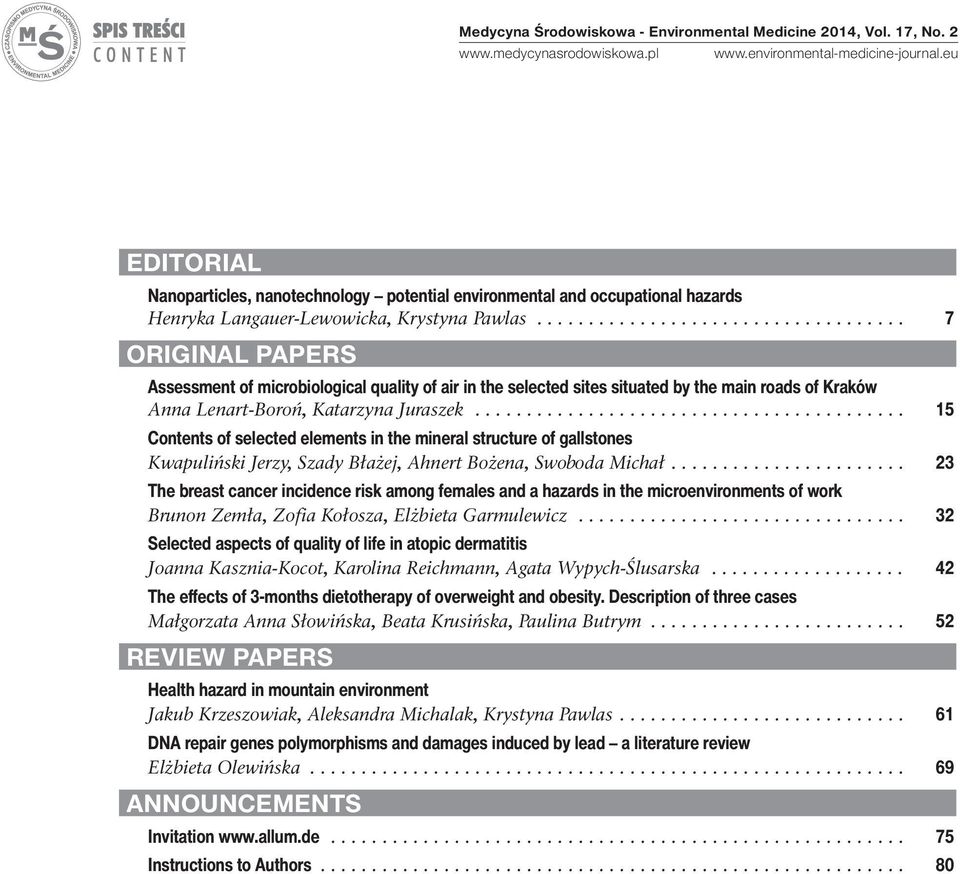 ................................... 7 ORIGINAL PAPERS Assessment of microbiological quality of air in the selected sites situated by the main roads of Kraków Anna Lenart-Boroń, Katarzyna Juraszek.