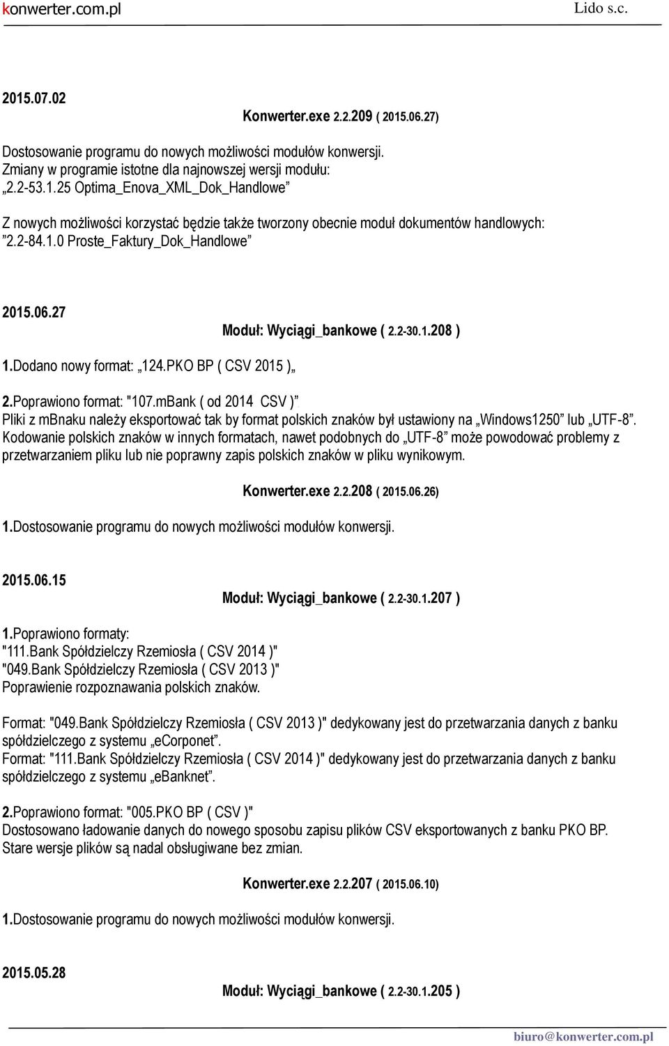 mBank ( od 2014 CSV ) Pliki z mbnaku należy eksportować tak by format polskich znaków był ustawiony na Windows1250 lub UTF-8.