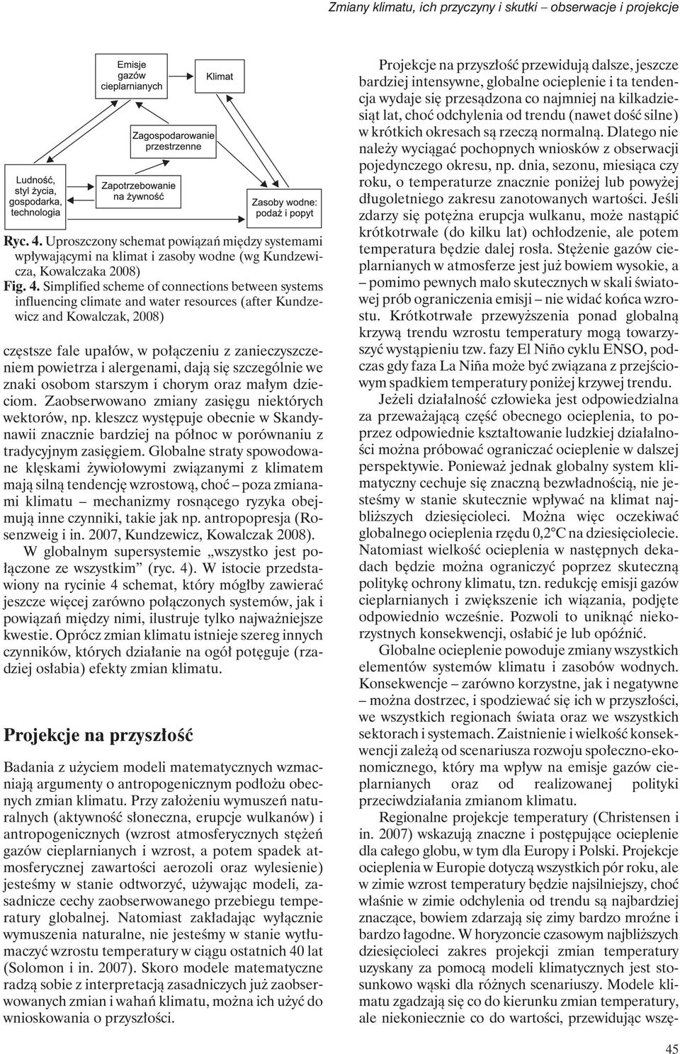 Simplified scheme of connections between systems influencing climate and water resources (after Kundzewicz and Kowalczak, 2008) częstsze fale upałów, w połączeniu z zanieczyszczeniem powietrza i