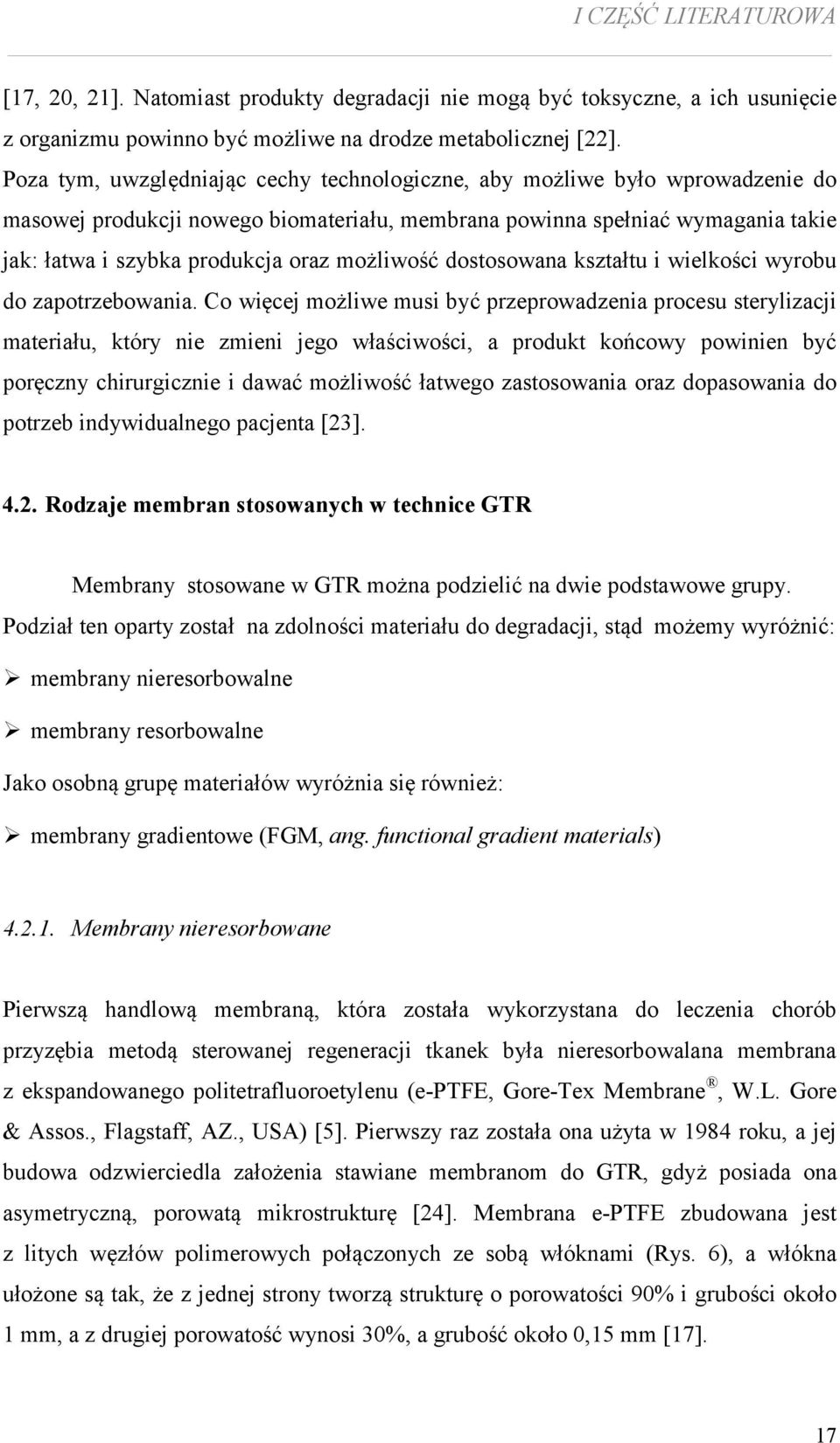 możliwość dostosowana kształtu i wielkości wyrobu do zapotrzebowania.