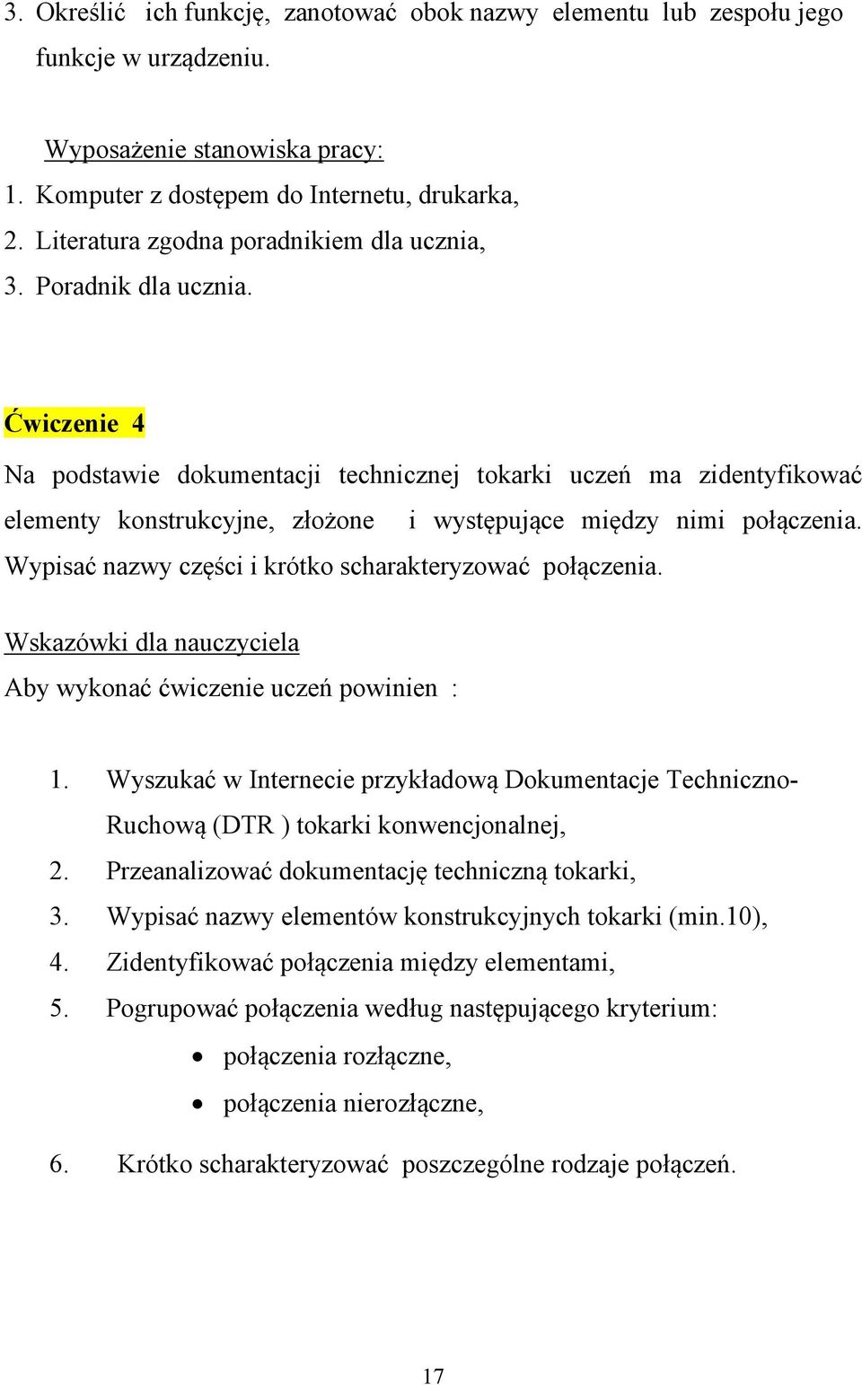 Ćwiczenie 4 Na podstawie dokumentacji technicznej tokarki uczeń ma zidentyfikować elementy konstrukcyjne, złożone i występujące między nimi połączenia.